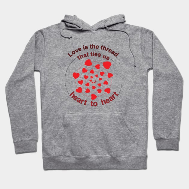 Love is the thread that ties us heart to heart Hoodie by donamiart